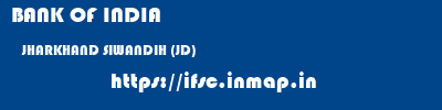 BANK OF INDIA  JHARKHAND SIWANDIH (JD)    ifsc code